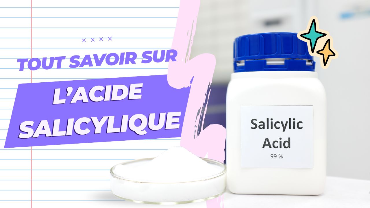 Tout-savoir-sur-l-acide-salicylique-L-actif-anti-imperfections-pour-une-peau-nette-et-lumineuse Haru & Bom