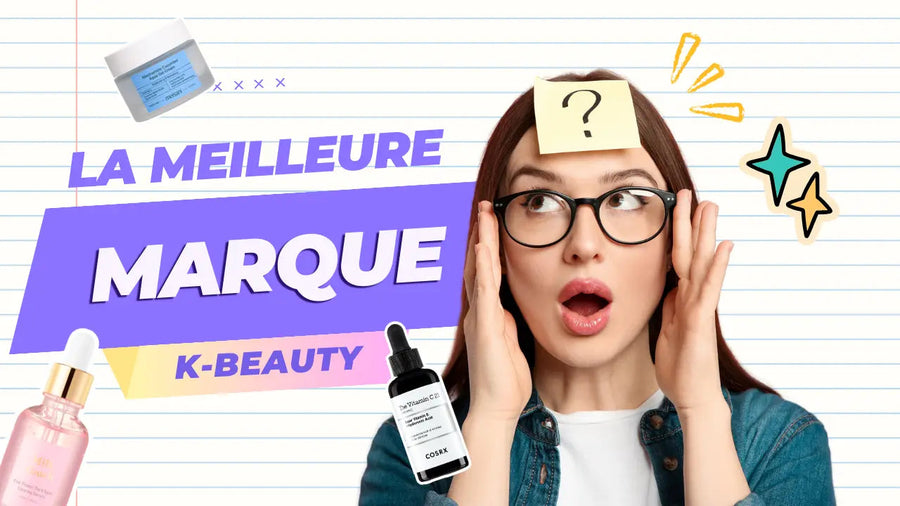 Quelle est la meilleure marque de soin coréen ?